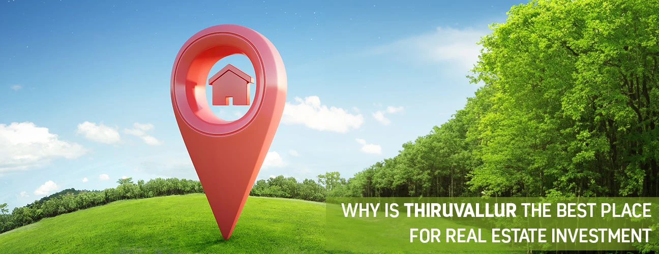 Why is Thiruvallur the best place for real estate investment - Gated Community Villa Plots in Thiruvallur